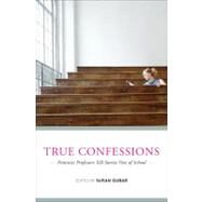 True Confessions Feminist Professors Tell Stories Out of School by Gubar, Susan, 9780393076431
