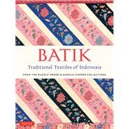 Batik, Traditional Textiles of Indonesia by Smend, Rudolf; Harper, Donald; Elliott, Inger McCabe (CON); Haake, Annegret (CON), 9780804846431