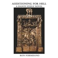 Auditioning for Hell A Dante Steele Novel by Formisano, Ron, 9798350906431