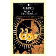 Alcestis and Other Plays by Unknown, 9780140446432