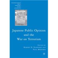 Japanese Public Opinion and the War on Terrorism by Eldridge, Robert D.; Midford, Paul, 9780230606432