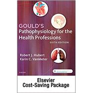 Gould's Pathophysiology for the Health Professions by Hubert, Robert J.; VanMeter, Karin C., Ph.D., 9780323526432