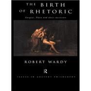 The Birth of Rhetoric by Wardy,Robert, 9780415146432