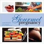 The Gourmet Pregnancy by Douglas, Leah, 9780470736432