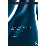 Psychological War Trauma and Society: Like a hidden wound by Keynan; Irit, 9781138846432