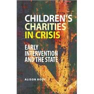 Childrens Charities in Crisis by Body, Alison; Lehane, Maria, 9781447346432