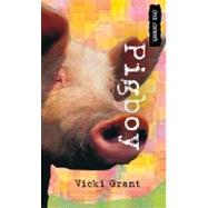 Pigboy by Grant, Vicki, 9781551436432