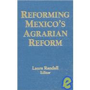 Reforming Mexico's Agrarian Reform by Randall,Laura, 9781563246432