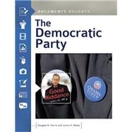 The Democratic Party by Harris, Douglas B.; Bailey, Lonce H., 9781610696432