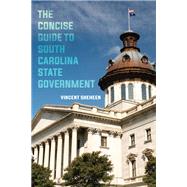 The Concise Guide to South Carolina State Government by Vincent Sheheen, 9781643366432
