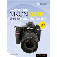 David Busch's Nikon D780 Guide to Digital Photography by Busch, David D., 9781681986432