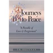 Journeys to Peace by Brennan, T. R., 9781973656432