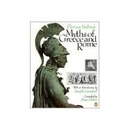 Myths of Greece and Rome by Bulfinch, Thomas (Author); Holme, Bryan (Editor); Campbell, Joseph (Introduction by), 9780140056433