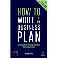 How to Write a Business Plan by Finch, Brian, 9780749486433