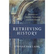 Retrieving History by Laing, Stefana Dan, 9780801096433