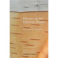 History of the Ojibway People by Warren, William W., 9780873516433