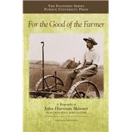 For the Good of the Farmer by Whitford, Frederick, 9781557536433