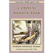 A Chinese Wonder Book by Pitman, Norman Hinsdale; Chu-t'ang, Li, 9781604506433