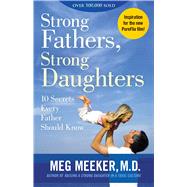 Strong Fathers, Strong Daughters by Meeker, Meg, M.D., 9781621576433