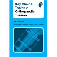 Key Clinical Topics in Orthopaedic Trauma by Trompeter, Alex; Page, Piers; Sprott, Dominic; Qureshi, Amir, 9781909836433