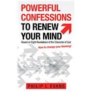 Powerful Confessions to Renew Your Mind by Evans, Philip L., 9781973646433