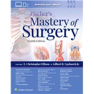 Fischer's Mastery of Surgery by Ellison, E. Christopher; Upchurch, Gilbert R.; Efron, Philip Alexander; Wexner, Steven D.; Perrier, Nancy D.; Klimberg, V. Suzanne; Stewart, John H.; Rusch, Valerie W.; GOULD, JON C.; GALANDIUK, SUSAN; PAWLIK, TIMOTHY M.; Chapman, William C.; Poulose, Ben, 9781975176433