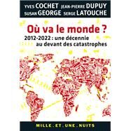 O va le monde ? by Susan George; Jean-Pierre Dupuy; Serge Latouche; Yves Cochet, 9782755506433