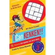 Will Shortz Presents I Can KenKen! Volume 3 75 Puzzles for Having Fun with Math by Miyamoto, Tetsuya; Shortz, Will; KenKen Puzzle, LLC; Burns, Marilyn, 9780312546434