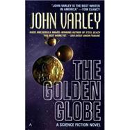 The Golden Globe by Varley, John, 9780441006434