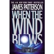 When the Wind Blows by Patterson, James, 9780446676434