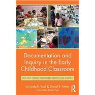 Documentation and Inquiry in the Early Childhood Classroom: Research Stories from Urban Centers and Schools by Kroll; Linda R., 9781138206434