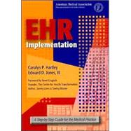 EHR Implementation: A Step-by-Step Guide for the Medical Office by Hartley, Carolyn P., 9781579476434