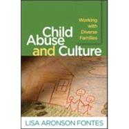 Child Abuse and Culture Working with Diverse Families by Fontes, Lisa Aronson; Conte, Jon R., 9781593856434