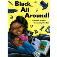 Black All Around! by Hubbell, Patricia, 9781600606434