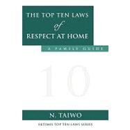 The Top Ten Laws of Respect at Home by Taiwo, N., 9781615796434