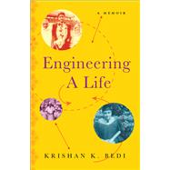 Engineering a Life by Bedi, Krishan K., 9781943006434