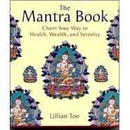 Mantra Book : Meditation for the Hands and Voice to Bring Peace and Inner Calm by Too, Lillian, 9780007166435