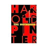 The Hothouse by Pinter, Harold, 9780802136435