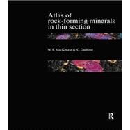 Atlas of the Rock-Forming Minerals in Thin Section by Mackenzie,W.S., 9781138126435