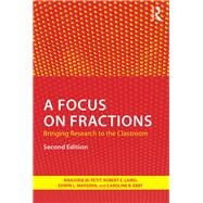 A Focus on Fractions: Bringing Research to the Classroom by Petit; Marjorie M., 9781138816435