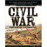 Civil War Fort Sumter to Appomattox by Gallagher, Gary; Engle, Stephen; Krick, Robert; Glatthaar, Joseph T., 9781782006435