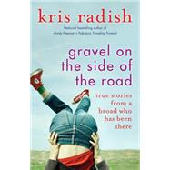 Gravel on the Side of the Road by Radish, Kris, 9781940716435