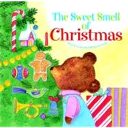 The Sweet Smell of Christmas by Scarry, Patricia M.; Miller, J. P., 9780375826436