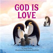 God Is Love by Parker, Amy; Kaulitzki, Ramona, 9780762466436