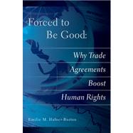 Forced to Be Good by Hafner-burton, Emilie M., 9780801446436