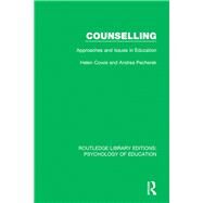 Counselling: Approaches and Issues in Education by Cowie; Helen, 9781138286436