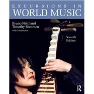 Excursions in World Music, Seventh Edition by Nettl; Bruno, 9781138666436