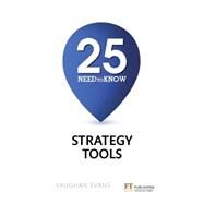 25 Need-to-Know Strategy Tools by Evans, Vaughan, 9781292016436