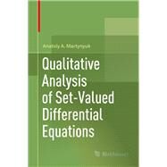 Qualitative Analysis of Set-valued Differential Equations by Martynyuk, Anatoly A., 9783030076436