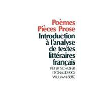 Pomes, Pices, Prose: Introduction  l'analyse de textes littraires franais by Schofer, Peter; Rice, Donald; Berg, William, 9780195016437